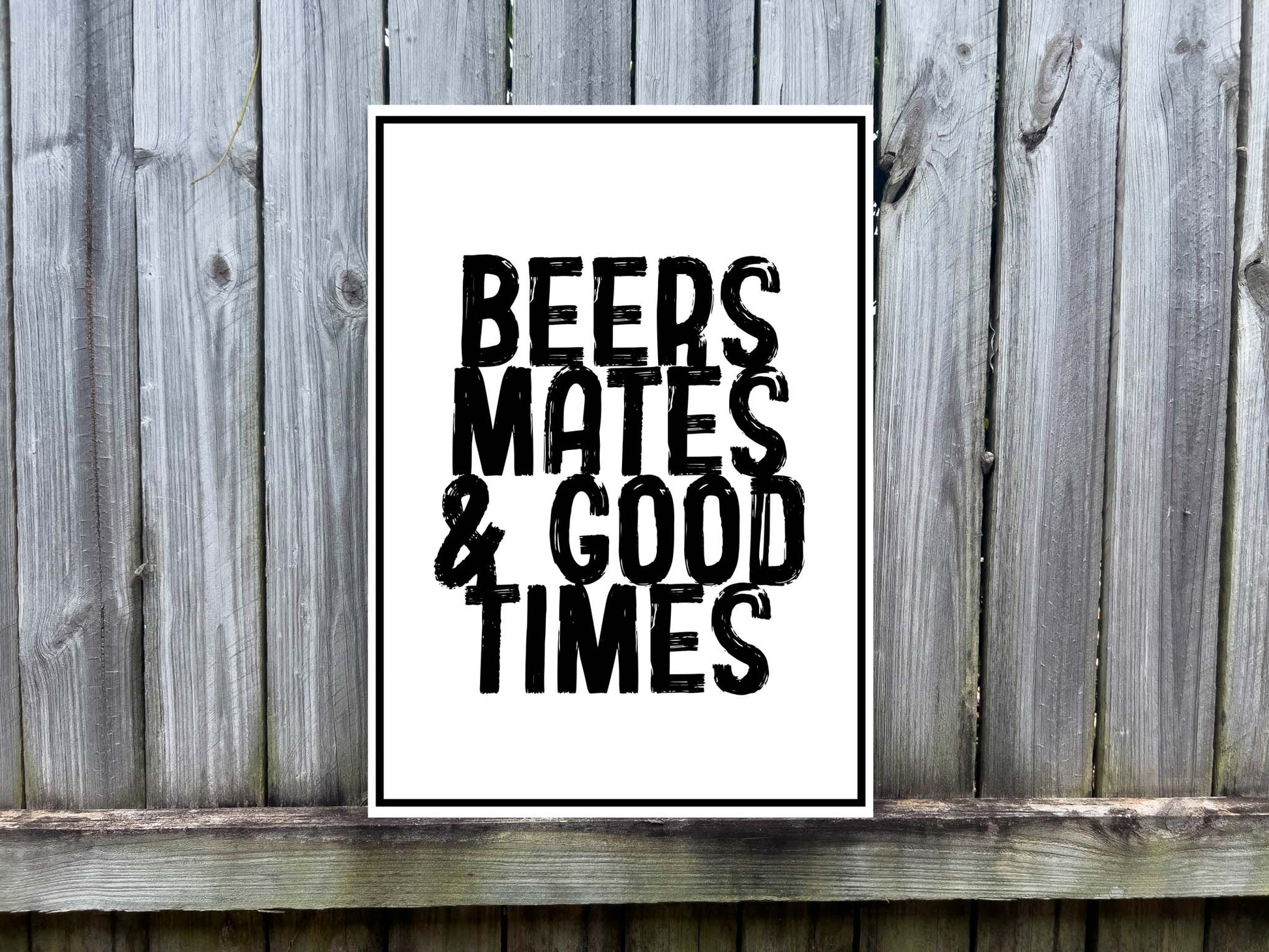 Custom printed acrylic sign with 'BEERS MATES & GOOD TIMES' text on a wooden background